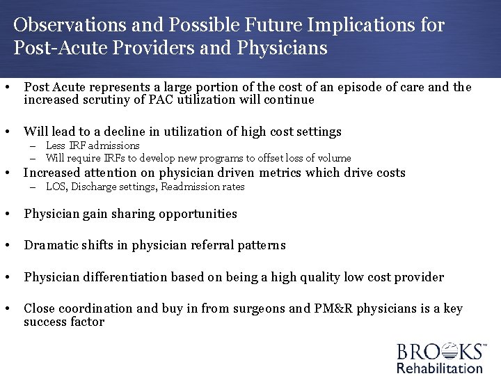 Observations and Possible Future Implications for Post-Acute Providers and Physicians • Post Acute represents