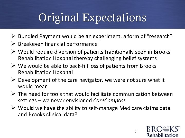 Original Expectations Ø Bundled Payment would be an experiment, a form of “research” Ø