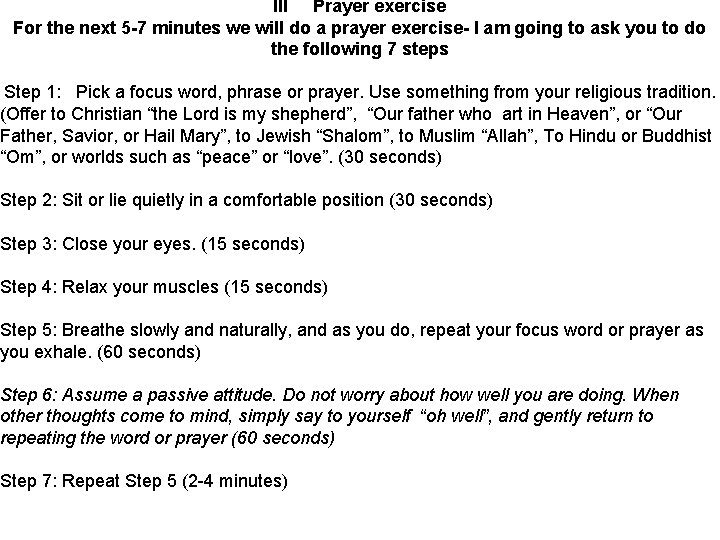 III Prayer exercise For the next 5 -7 minutes we will do a prayer