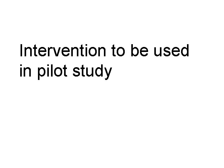 Intervention to be used in pilot study 