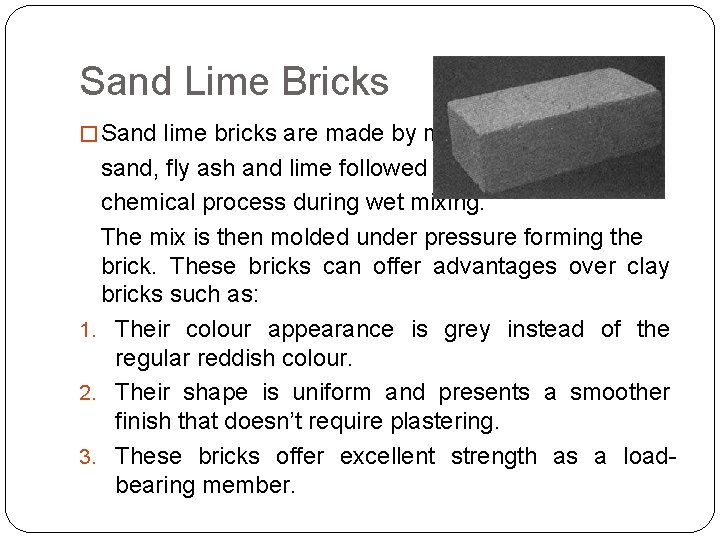 Sand Lime Bricks � Sand lime bricks are made by mixing sand, fly ash