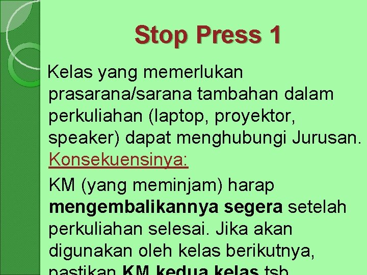 Stop Press 1 Kelas yang memerlukan prasarana/sarana tambahan dalam perkuliahan (laptop, proyektor, speaker) dapat