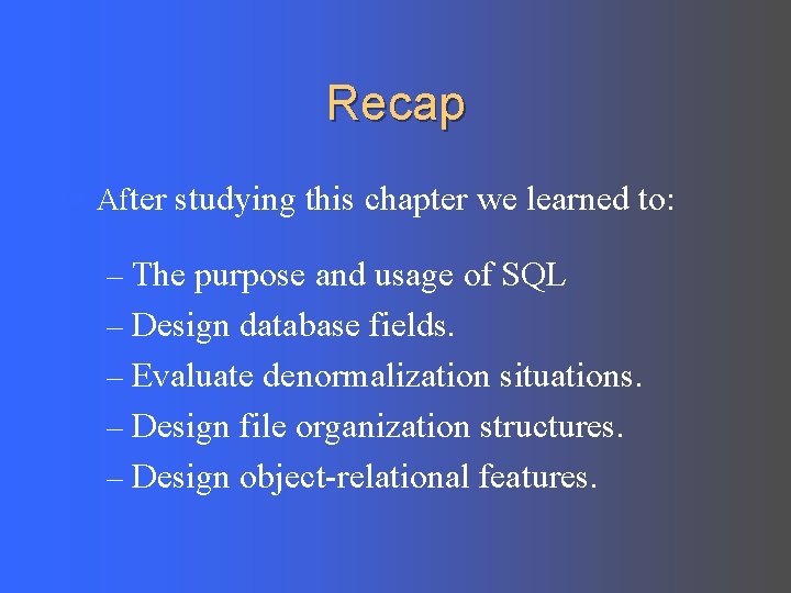 Recap l After studying this chapter we learned to: – The purpose and usage