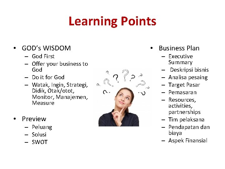 Learning Points • GOD’s WISDOM – God First – Offer your business to God