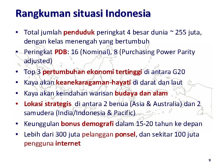 Rangkuman situasi Indonesia • Total jumlah penduduk peringkat 4 besar dunia ~ 255 juta,