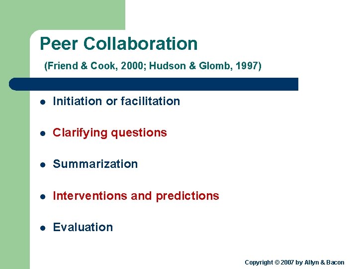 Peer Collaboration (Friend & Cook, 2000; Hudson & Glomb, 1997) l Initiation or facilitation