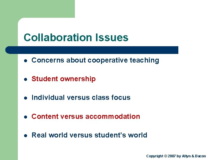 Collaboration Issues l Concerns about cooperative teaching l Student ownership l Individual versus class