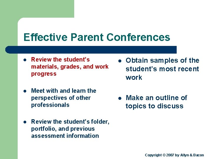 Effective Parent Conferences l Review the student’s materials, grades, and work progress l Meet
