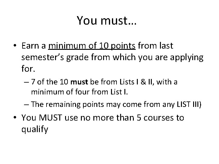 You must… • Earn a minimum of 10 points from last semester’s grade from