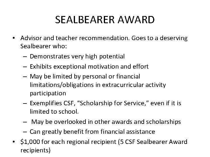 SEALBEARER AWARD • Advisor and teacher recommendation. Goes to a deserving Sealbearer who: –