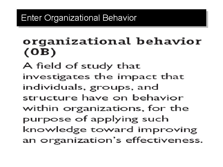 Enter Organizational Behavior 
