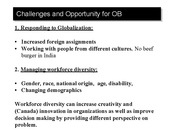 Challenges and Opportunity for OB 1. Responding to Globalization: • Increased foreign assignments •