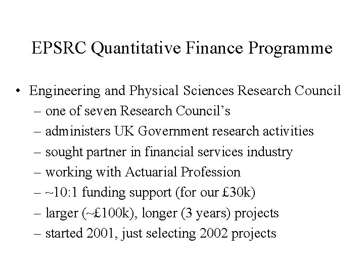 EPSRC Quantitative Finance Programme • Engineering and Physical Sciences Research Council – one of