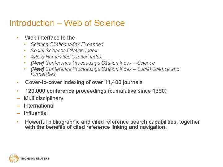 Introduction – Web of Science • Web interface to the • • • Science