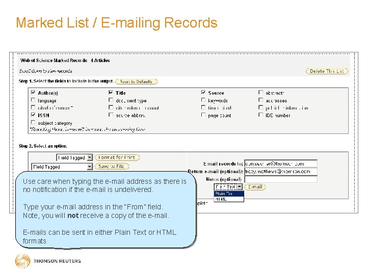 Marked List / E-mailing Records Use care when typing the e-mail address as there