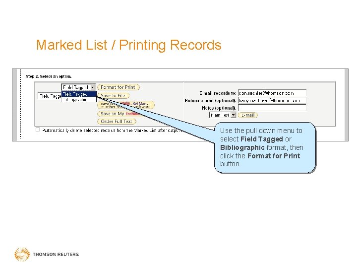 Marked List / Printing Records Use the pull down menu to select Field Tagged