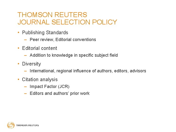 THOMSON REUTERS JOURNAL SELECTION POLICY • Publishing Standards – Peer review, Editorial conventions •