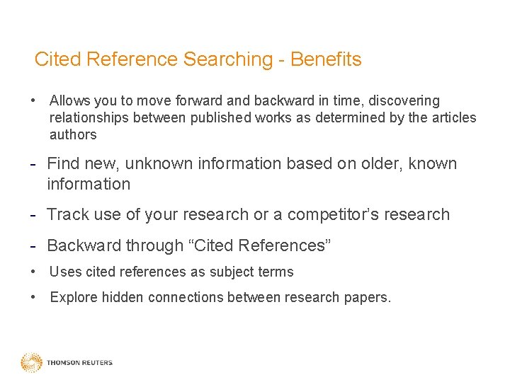 Cited Reference Searching - Benefits • Allows you to move forward and backward in