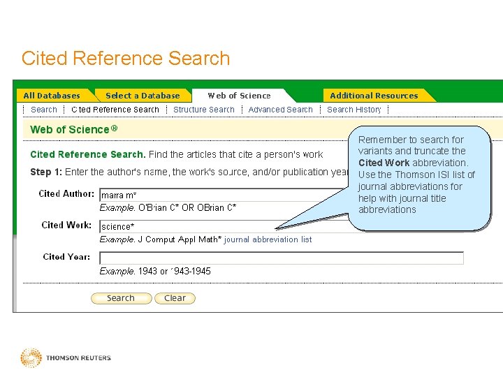 Cited Reference Search Remember to search for variants and truncate the Cited Work abbreviation.