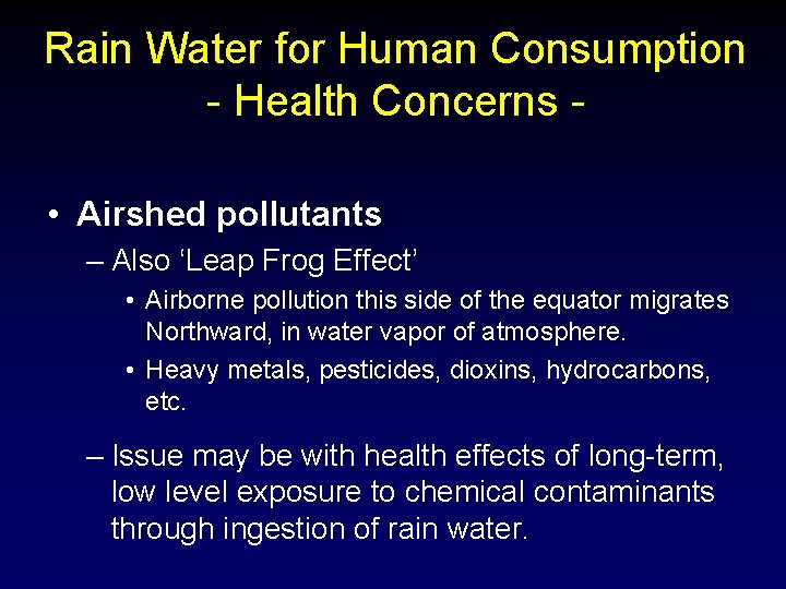 Rain Water for Human Consumption - Health Concerns • Airshed pollutants – Also ‘Leap