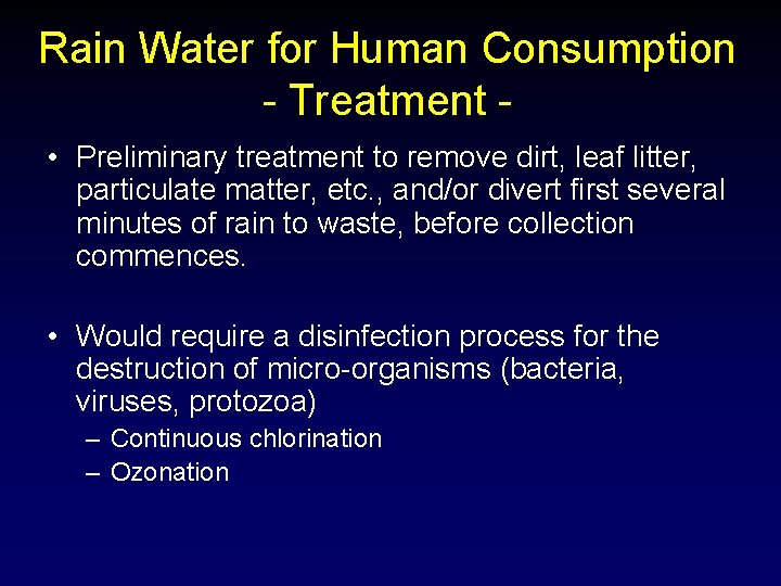 Rain Water for Human Consumption - Treatment • Preliminary treatment to remove dirt, leaf