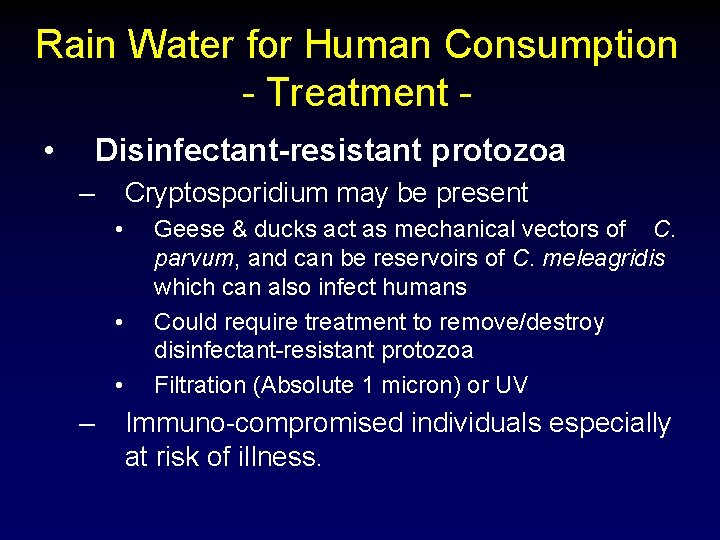 Rain Water for Human Consumption - Treatment • Disinfectant-resistant protozoa – Cryptosporidium may be