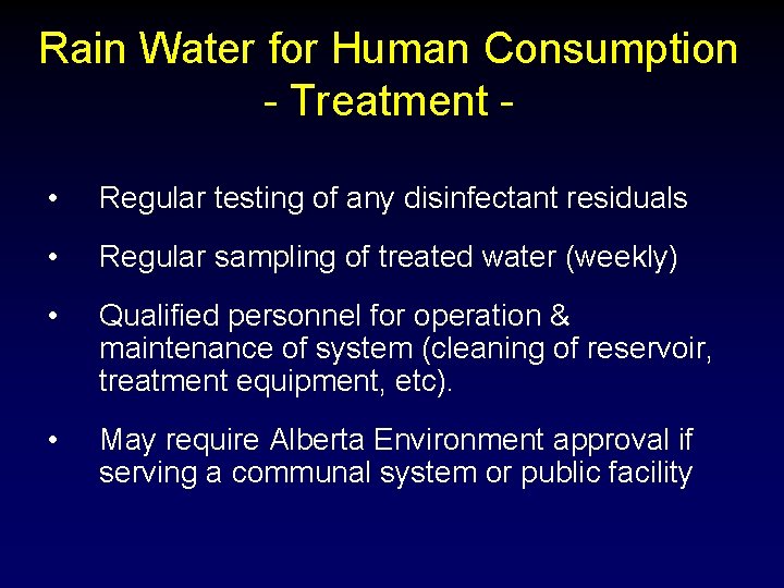 Rain Water for Human Consumption - Treatment • Regular testing of any disinfectant residuals