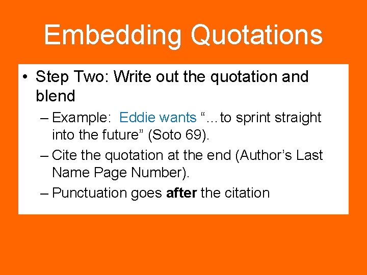 Embedding Quotations • Step Two: Write out the quotation and blend – Example: Eddie