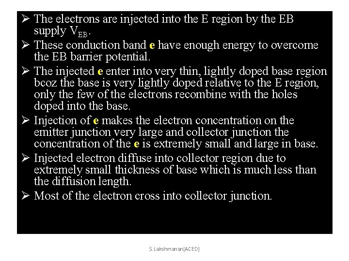 Ø The electrons are injected into the E region by the EB supply VEB.