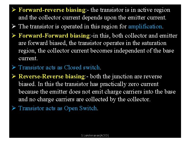 Ø Forward-reverse biasing: - the transistor is in active region and the collector current