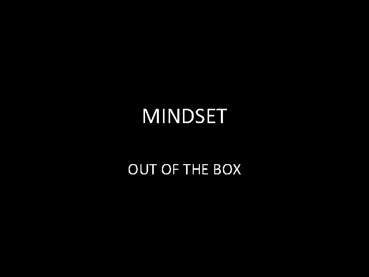 MINDSET OUT OF THE BOX 