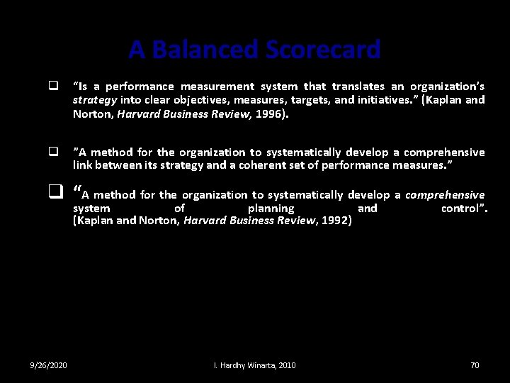 A Balanced Scorecard q “Is a performance measurement system that translates an organization’s strategy