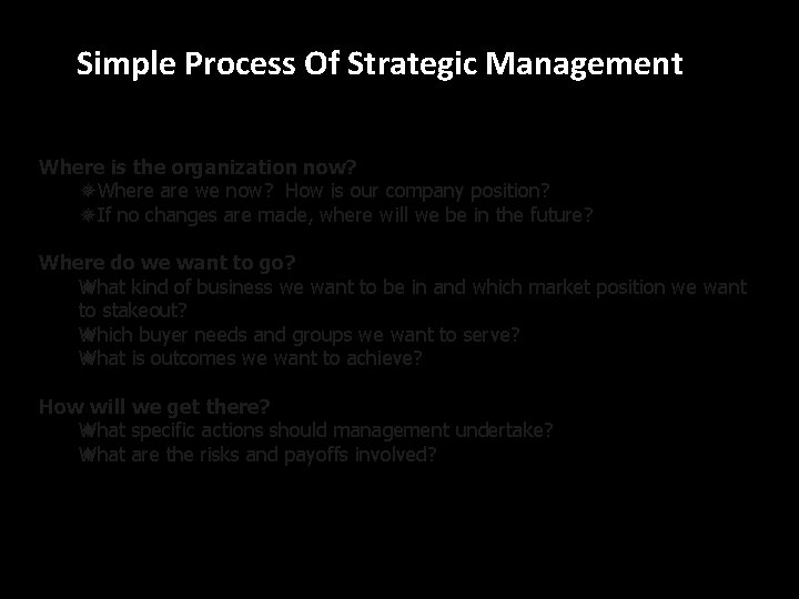 Simple Process Of Strategic Management Where is the organization now? ¯Where are we now?