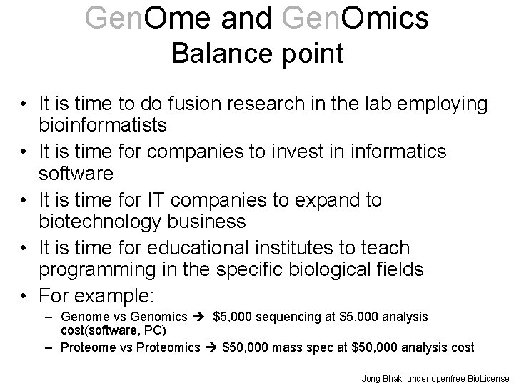 Gen. Ome and Gen. Omics Balance point • It is time to do fusion