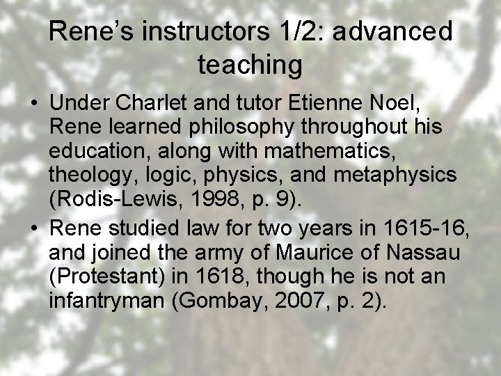 Rene’s instructors 1/2: advanced teaching • Under Charlet and tutor Etienne Noel, Rene learned