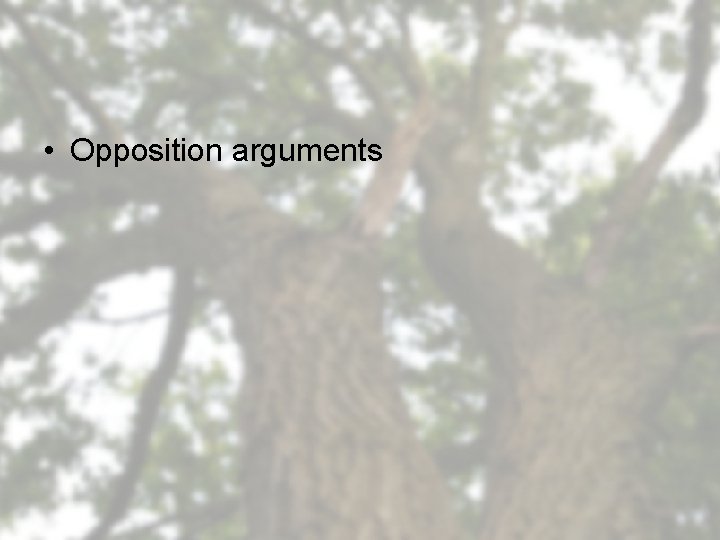  • Opposition arguments 