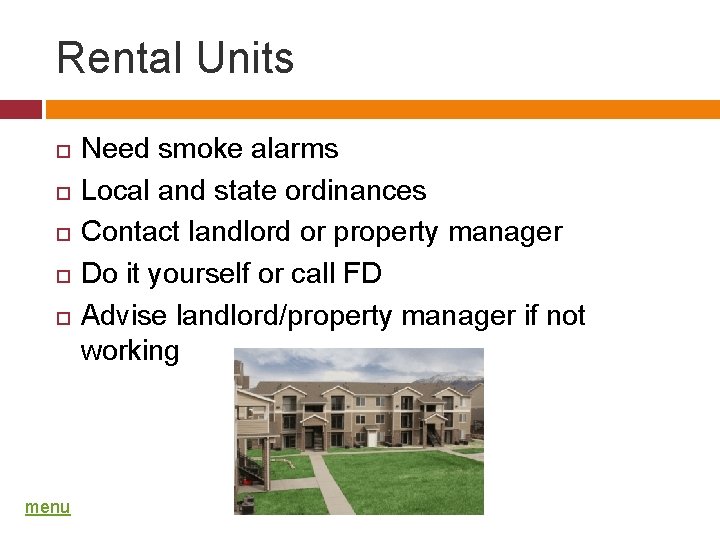 Rental Units menu Need smoke alarms Local and state ordinances Contact landlord or property