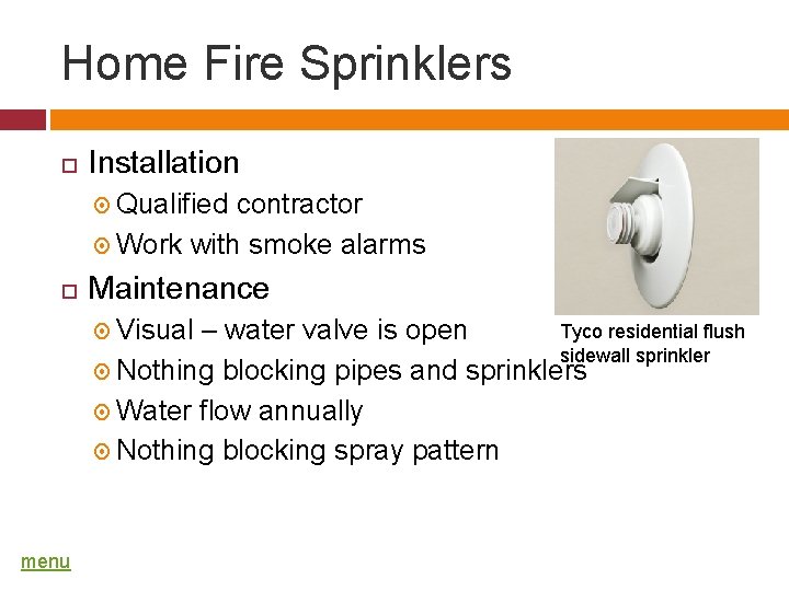 Home Fire Sprinklers Installation Qualified contractor Work with smoke alarms Maintenance Visual Tyco residential