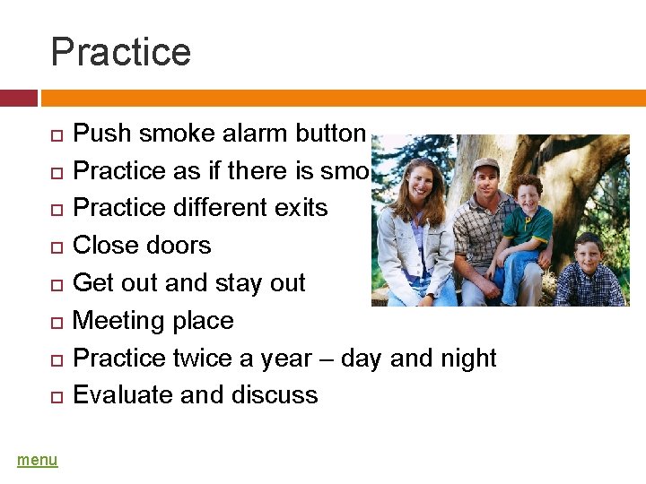 Practice menu Push smoke alarm button Practice as if there is smoke Practice different