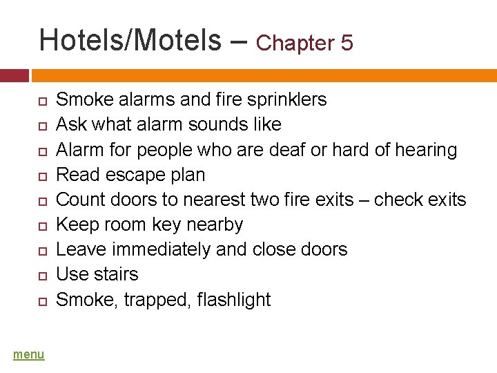 Hotels/Motels – Chapter 5 menu Smoke alarms and fire sprinklers Ask what alarm sounds