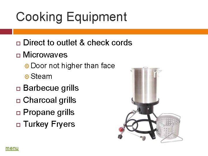 Cooking Equipment Direct to outlet & check cords Microwaves Door not higher than face
