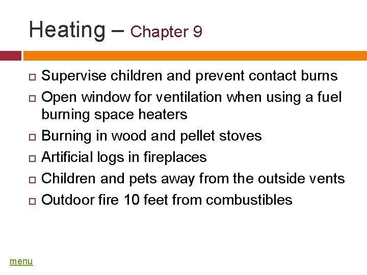 Heating – Chapter 9 menu Supervise children and prevent contact burns Open window for