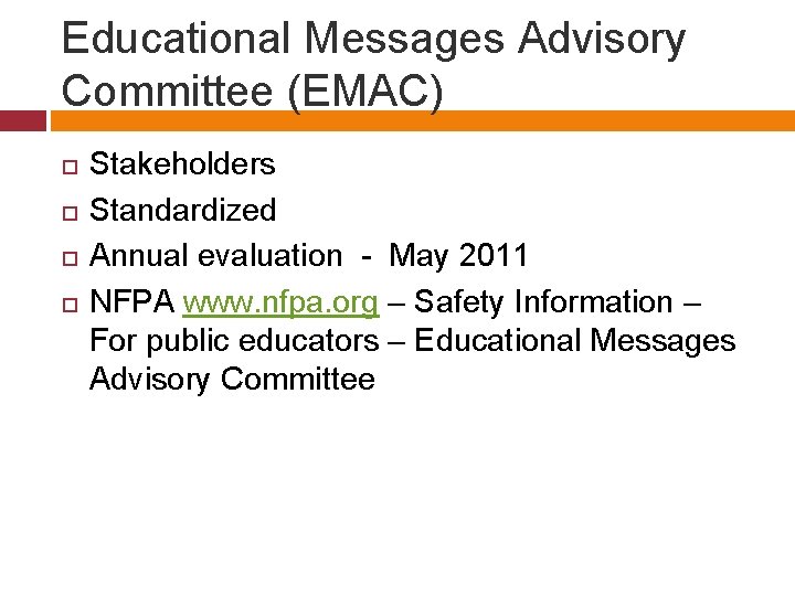 Educational Messages Advisory Committee (EMAC) Stakeholders Standardized Annual evaluation - May 2011 NFPA www.