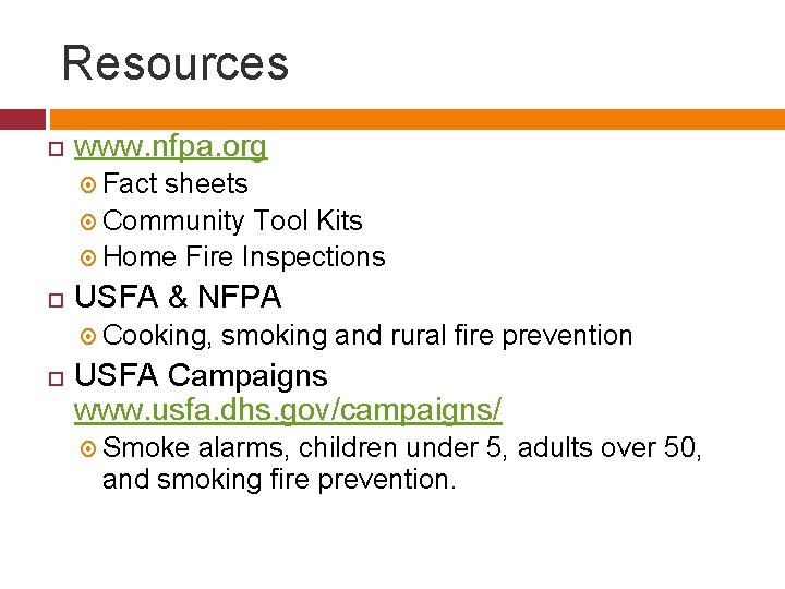 Resources www. nfpa. org Fact sheets Community Tool Kits Home Fire Inspections USFA &