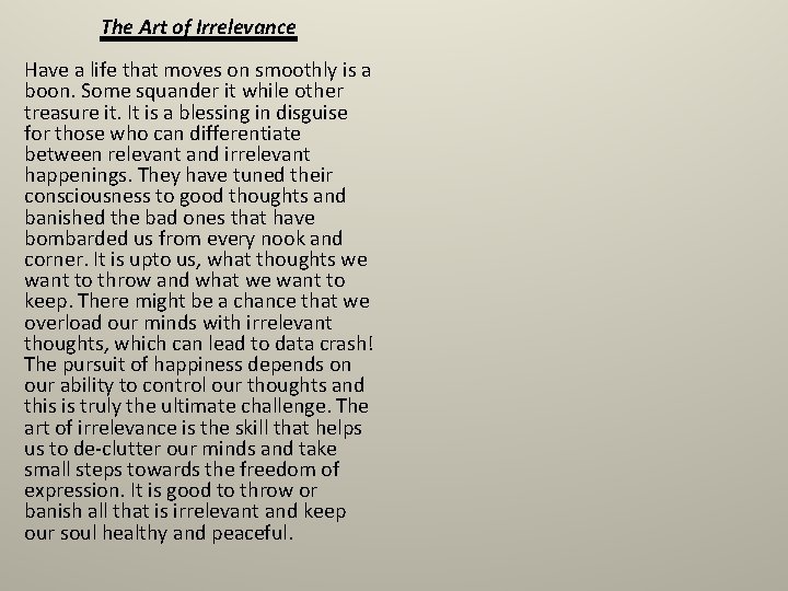  The Art of Irrelevance Have a life that moves on smoothly is a