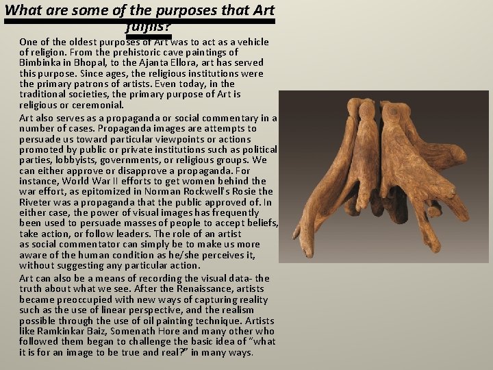 What are some of the purposes that Art fulfils? One of the oldest purposes
