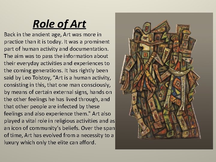 Role of Art Back in the ancient age, Art was more in practice than