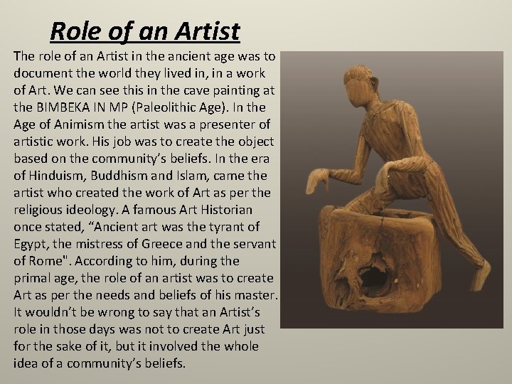 Role of an Artist The role of an Artist in the ancient age was