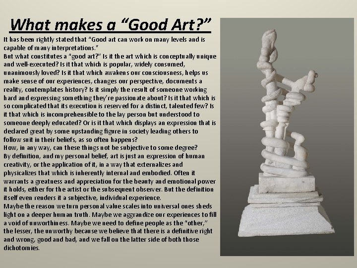 What makes a “Good Art? ” It has been rightly stated that “Good art