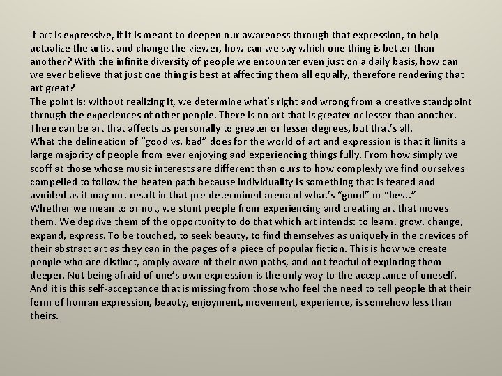 If art is expressive, if it is meant to deepen our awareness through that